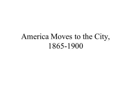 America Moves to the City,