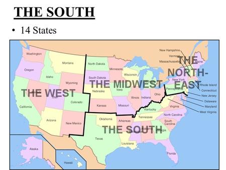 THE SOUTH 14 States. The South Debatable boundaries W. TX, W. OK, S. FL…