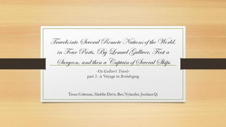 Travels into Several Remote Nations of the World, in Four Parts. By Lemuel Gulliver, First a Surgeon, and then a Captain of Several Ships Tiona Coleman,