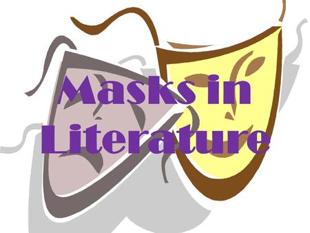 Masks in Literature. Japan Noh Theater Since 8 th Century Roles of spirits and demons and animals