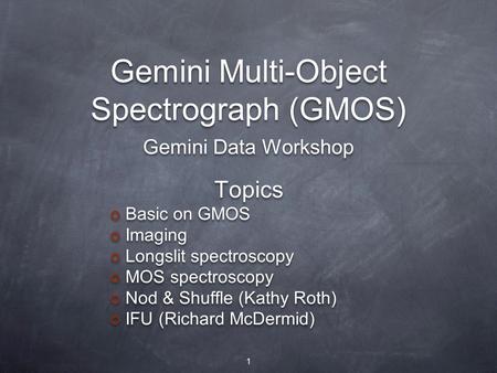 Gemini Multi-Object Spectrograph (GMOS)