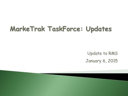 Update to RMS January 6, 2015. RMGRR – Revision to Customer Rescission Completion Timeline The revision will implement a written standard in the Retail.