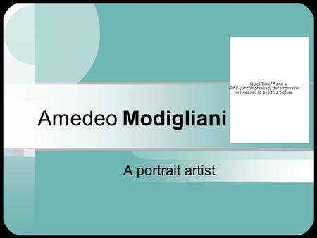 Amedeo Modigliani A portrait artist. Modigliani’s life What can you tell about the artist from this photograph of him?