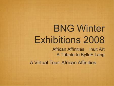 BNG Winter Exhibitions 2008