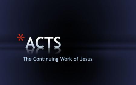 The Continuing Work of Jesus. Acts 22:30 - 23:11.