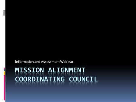 Information and Assessment Webinar. Before we start… Thank you for coming today! For sound: – Turn on your computer speakers Slides and a recording of.