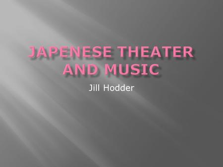 Japenese Theater and Music