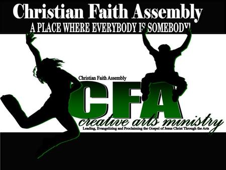 Christian Faith Assembly Dance Ministry Guidelines & Standards “We are what we repeatedly do. Excellence, then, is not an act, but a habit” -Aristotle.