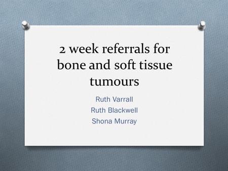 2 week referrals for bone and soft tissue tumours