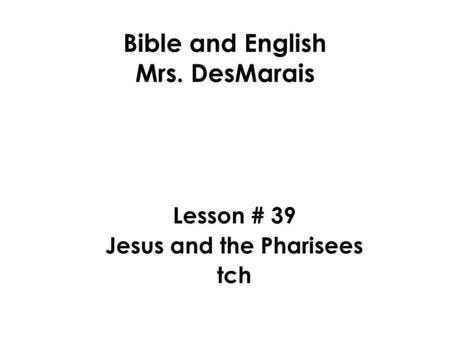 Bible and English Mrs. DesMarais