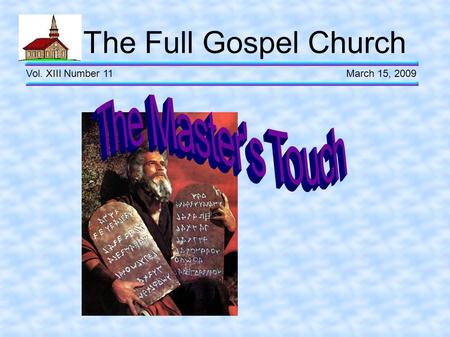 The Full Gospel Church Vol. XIII Number 11 March 15, 2009.