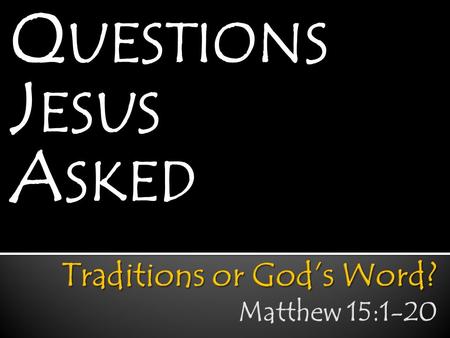 Q UESTIONS J ESUS A SKED. 2 doubtlessliving.com What are some of your favorite family traditions?  bedtimes,  holidays,  eating,  and so on). What.