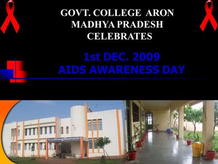 1st DEC. 2009 AIDS AWARENESS DAY GOVT. COLLEGE ARON MADHYA PRADESH CELEBRATES.