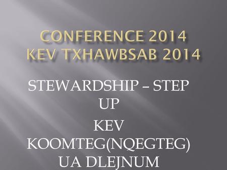 STEWARDSHIP – STEP UP KEV KOOMTEG(NQEGTEG) UA DLEJNUM.