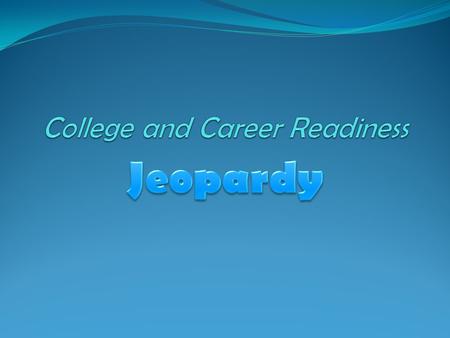 Getting into College Choosing a Career Financial AidRandom Important Stuff 100 200 300 400 500.