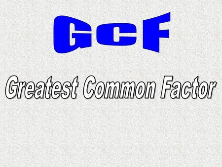 Greatest Common Factor