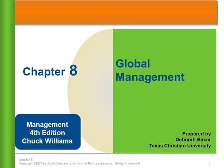 Chapter 8 Copyright ©2007 by South-Western, a division of Thomson Learning. All rights reserved 1 Chapter 8 Prepared by Deborah Baker Texas Christian University.