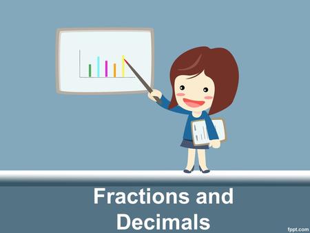 Fractions and Decimals