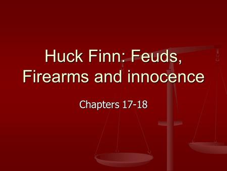 Huck Finn: Feuds, Firearms and innocence