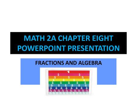 MATH 2A CHAPTER EIGHT POWERPOINT PRESENTATION