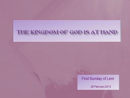 First Sunday of Lent 26 February 2012 “To make progress in the knowledge of Christ » This is very much the program of Lent, and for that to happen it.