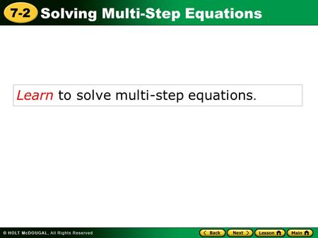 Learn to solve multi-step equations.