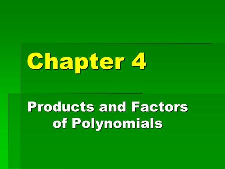 Products and Factors of Polynomials