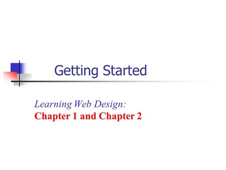 Getting Started Learning Web Design: Chapter 1 and Chapter 2.