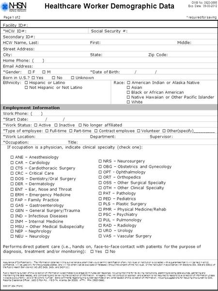 Facility ID#: *HCW ID#:Social Security #: Secondary ID#: HCW Name, Last: First: Middle: Street Address: City:State:Zip Code: Home Phone: ( ) Email Address: