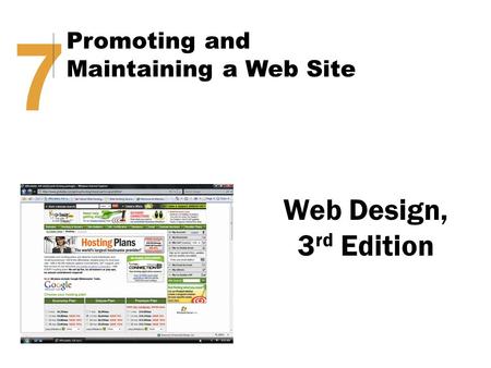 Web Design, 3 rd Edition 7 Promoting and Maintaining a Web Site.