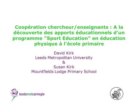 Coopération chercheur/enseignants : A la découverte des apports éducationnels d'un programme Sport Education en éducation physique à l'école primaire.