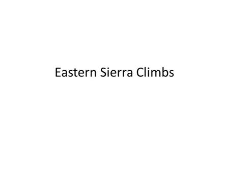 Eastern Sierra Climbs. Date Ride Hotel Location 9/06/2014 Convict Lake Mammoth Lakes 9/07/2014 Devils Postpile & Lake Mary Mammoth Lakes 9/08/2014 Relax,