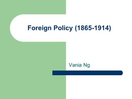 Foreign Policy (1865-1914) Vania Ng. Seward, Alaska, and the French in Mexico William H. Seward was a secretary of state from 1861 to 1869. He was unsuccessful.