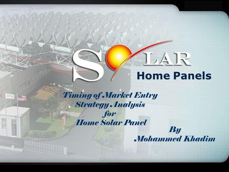 Timing of Market Entry Strategy Analysis for Home Solar Panel