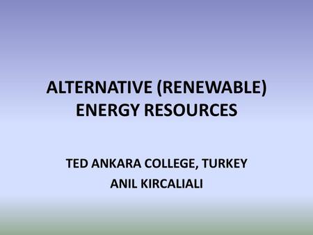 ALTERNATIVE (RENEWABLE) ENERGY RESOURCES