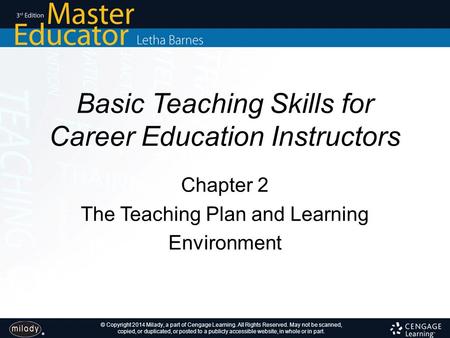 © Copyright 2014 Milady, a part of Cengage Learning. All Rights Reserved. May not be scanned, copied, or duplicated, or posted to a publicly accessible.