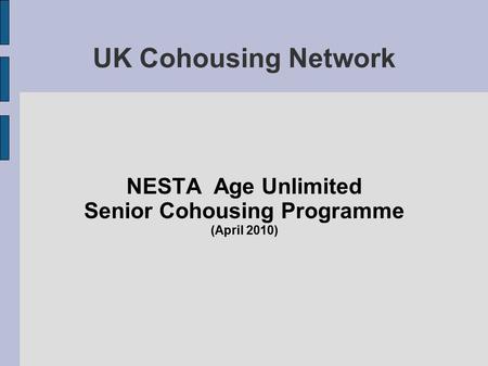 UK Cohousing Network NESTA Age Unlimited Senior Cohousing Programme (April 2010)