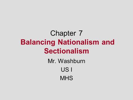 Chapter 7 Balancing Nationalism and Sectionalism