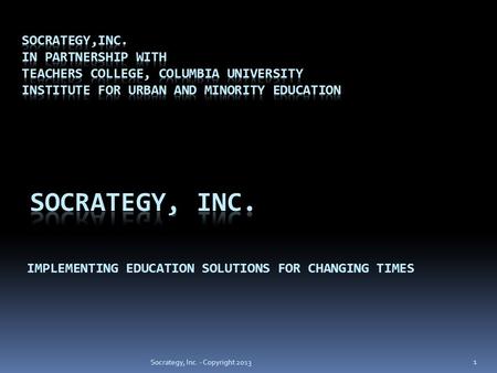 Socrategy, Inc. - Copyright 2013 1. Socrategy OnTrack An education platform that shares information and performance data between teachers, parents and.