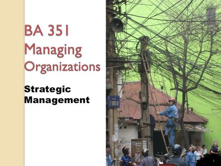 BA 351 Managing Organizations