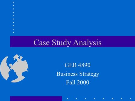 GEB 4890 Business Strategy Fall 2000