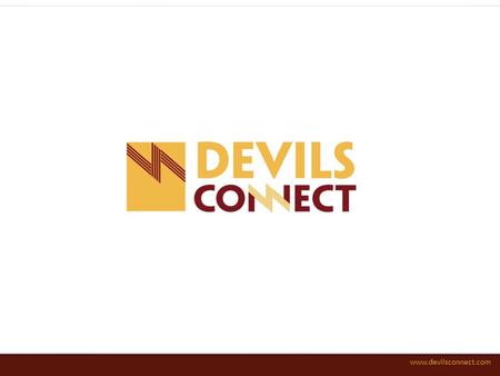 Www.devilsconnect.com DEVILS CONNECT. www.devilsconnect.com Collegiate Responsibilities ACADEMICS Classes Homework Quizzes Exams ACTIVITIES Sports Clubs.