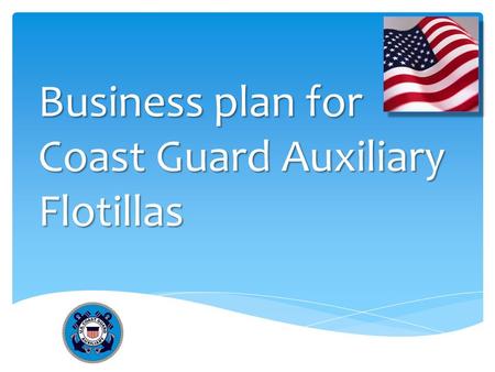 Business plan for Coast Guard Auxiliary Flotillas.