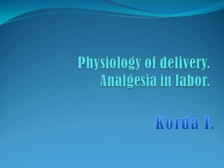 Labor Labor is the physiologic process by which a fetus is expelled from the uterus to the outside world. It involves the sequential integrated changes.