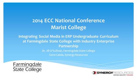 2014 ECC National Conference Marist College Integrating Social Media in ERP Undergraduate Curriculum at Farmingdale State College with Industry Enterprise.