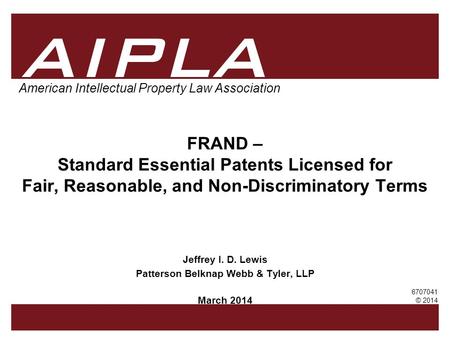 1 1 1 AIPLA Firm Logo American Intellectual Property Law Association FRAND – Standard Essential Patents Licensed for Fair, Reasonable, and Non-Discriminatory.