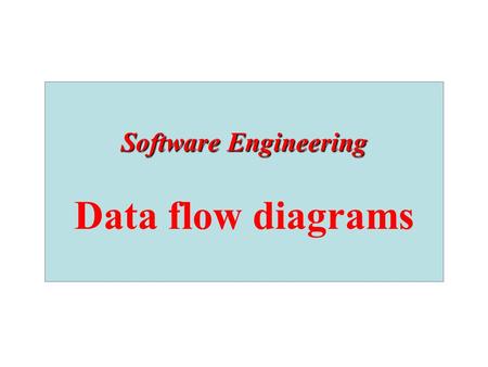 Software Engineering Data flow diagrams.