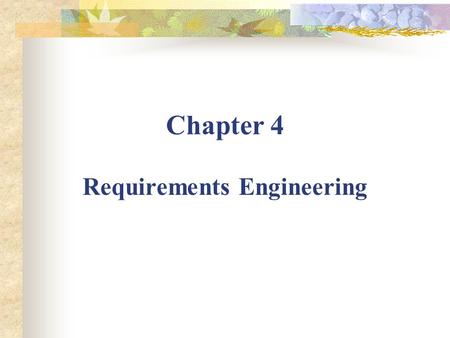 Chapter 4 Requirements Engineering