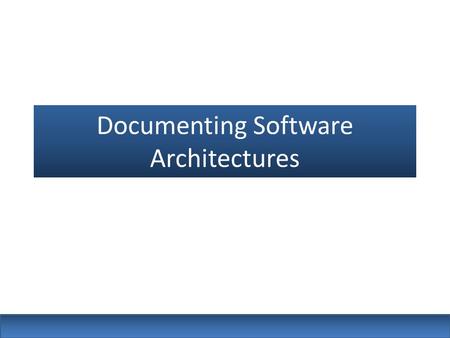 Documenting Software Architectures