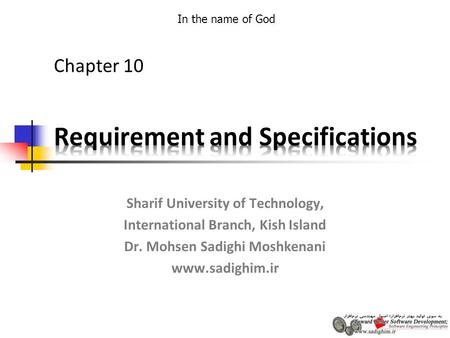 In the name of God Sharif University of Technology, International Branch, Kish Island Dr. Mohsen Sadighi Moshkenani www.sadighim.ir Chapter 10.